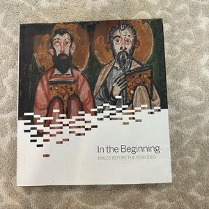 In the Beginning: Bibles Before the Year 1000 hardcover